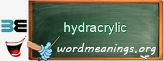WordMeaning blackboard for hydracrylic